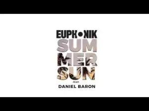 Video: Euphonik ft. Daniel Baron – Summer Sun